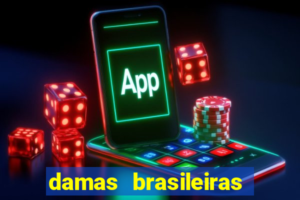 damas brasileiras jogar online